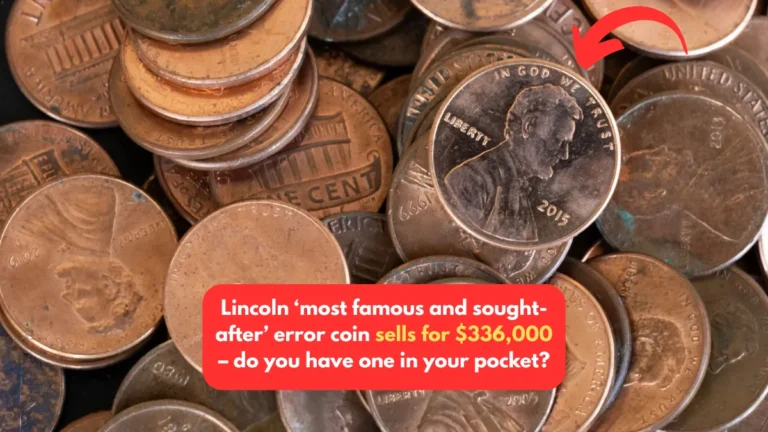 Lincoln ‘most famous and sought-after’ error coin sells for $336,000 – do you have one in your pocket?