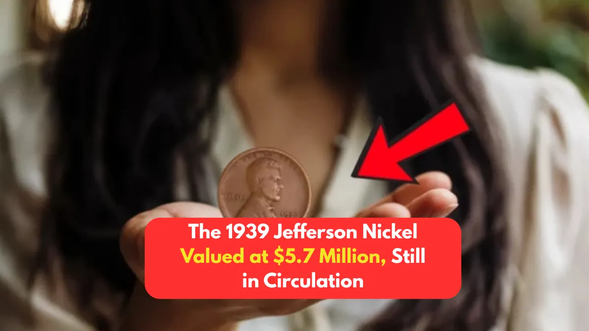 The 1939 Jefferson Nickel Valued at $5.7 Million, Still in Circulation